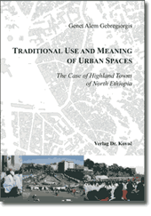 Traditional Use and Meaning of Urban Spaces (Doktorarbeit) Traditional Use and Meaning of Urban Spaces (Doktorarbeit)
