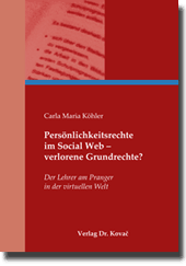 Dissertation: Persönlichkeitsrechte im Social Web – verlorene Grundrechte?