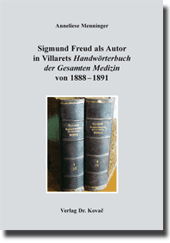 Dissertation: Sigmund Freud als Autor in Villarets Handwörterbuch der Gesamten Medizin von 1888–1891