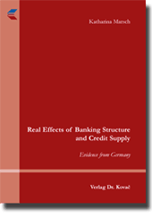 Dissertation: Real Effects of Banking Structure and Credit Supply