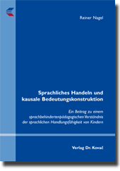 Sprachliches Handeln und kausale Bedeutungskonstruktion (Dissertation)