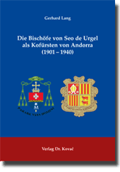 Dissertation: Die Bischöfe von Seo de Urgel als Kofürsten von Andorra (1901–1940)