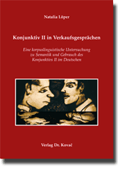 Konjunktiv II in Verkaufsgesprächen (Dissertation) Konjunktiv II in Verkaufsgesprächen (Dissertation)