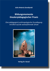 Doktorarbeit: Bildungsmomente theaterpädagogischer Praxis