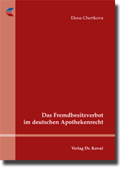 Doktorarbeit: Das Fremdbesitzverbot im deutschen Apothekenrecht