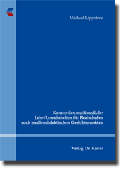 Dissertation: Konzeption multimedialer Lehr-/Lerneinheiten für Realschulen nach mediendidaktischen Gesichtspunkten