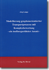 Modellierung graphenorientierter Transportprozesse mit Komplexbewertung (Forschungsarbeit) Modellierung graphenorientierter Transportprozesse mit Komplexbewertung (Forschungsarbeit)