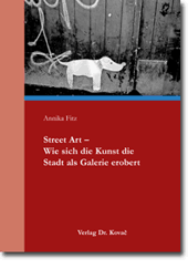 Street Art –
Wie sich die Kunst die Stadt als Galerie erobert (Diplomarbeit) Street Art –
Wie sich die Kunst die Stadt als Galerie erobert (Diplomarbeit)
