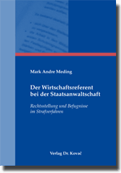 Doktorarbeit: Der Wirtschaftsreferent bei der Staatsanwaltschaft