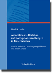 Doktorarbeit: Amnestien als Reaktion auf Korruptionshandlungen in Unternehmen