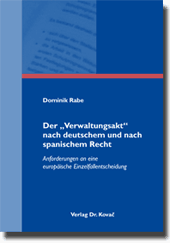 Dissertation: Der „Verwaltungsakt“ nach deutschem und nach spanischem Recht