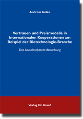 Vertrauen und Preismodelle in internationalen Kooperationen am Beispiel der Biotechnologie-Branche (Doktorarbeit)
