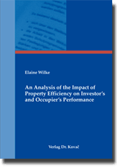 Dissertation: An Analysis of the Impact of Property Efficiency on Investor‘s and Occupier‘s Performance