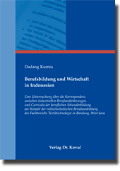 Berufsbildung und Wirtschaft in Indonesien (Doktorarbeit) Berufsbildung und Wirtschaft in Indonesien (Doktorarbeit)