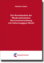 Zur Vereinbarkeit der Niedersächsischen Kormoranverordnung mit höherrangigem Recht (Forschungsarbeit)