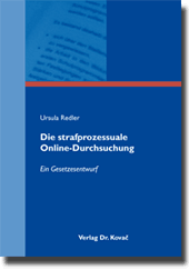 Die strafprozessuale Online-Durchsuchung (Doktorarbeit) Die strafprozessuale Online-Durchsuchung (Doktorarbeit)