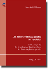 Länderstrafvollzugsgesetze im Vergleich (Doktorarbeit) Länderstrafvollzugsgesetze im Vergleich (Doktorarbeit)
