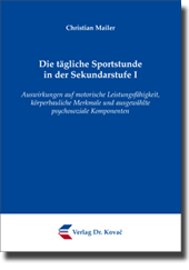 Die tägliche Sportstunde in der Sekundarstufe I (Doktorarbeit) Die tägliche Sportstunde in der Sekundarstufe I (Doktorarbeit)
