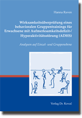 Dissertation: Wirksamkeitsüberprüfung eines behavioralen Gruppentrainings für Erwachsene mit Aufmerksamkeitsdefizit-/ Hyperaktivitätsstörung (ADHS)