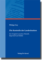 Die Kontrolle der Landesbanken (Dissertation) Die Kontrolle der Landesbanken (Dissertation)