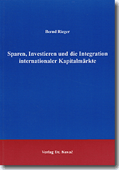 Sparen, Investieren und die Integration internationaler Kapitalmärkte (Forschungsarbeit)