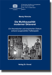 Forschungsarbeit: Die Multikausalität moderner Sklaverei