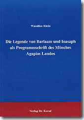 Die Legende von Barlaam und Ioasaph als Programmschrift des Mönches Agapios Landos (Forschungsarbeit) Die Legende von Barlaam und Ioasaph als Programmschrift des Mönches Agapios Landos (Forschungsarbeit)