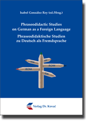 Sammelband: Phraseodidactic Studies on German as a Foreign Language/ Phraseodidaktische Studien zu Deutsch als Fremdsprache