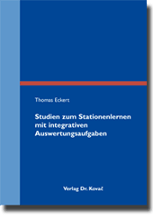 Studien zum Stationenlernen mit integrativen Auswertungsaufgaben (Dissertation)