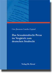 Doktorarbeit: Das Sexualstrafrecht Perus im Vergleich zum deutschen Strafrecht