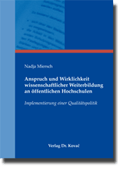 Anspruch und Wirklichkeit wissenschaftlicher Weiterbildung an öffentlichen Hochschulen (Doktorarbeit) Anspruch und Wirklichkeit wissenschaftlicher Weiterbildung an öffentlichen Hochschulen (Doktorarbeit)