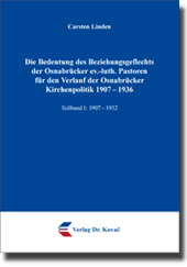 Dissertation: Die Bedeutung des Beziehungsgeflechts der Osnabrücker ev.-luth. Pastoren für den Verlauf der Osnabrücker Kirchenpolitik 1907–1936