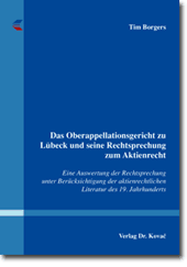 Das Oberappellationsgericht zu Lübeck und seine Rechtsprechung zum Aktienrecht (Dissertation)