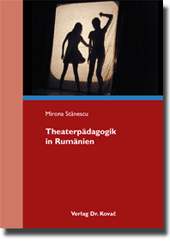 Dissertation: Theaterpädagogik in Rumänien