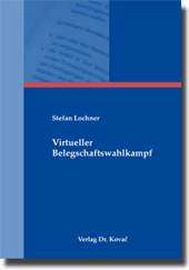Doktorarbeit: Virtueller Belegschaftswahlkampf