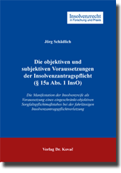 Doktorarbeit: Die objektiven und subjektiven Voraussetzungen der Insolvenzantragspflicht (§ 15a Abs. 1 InsO)