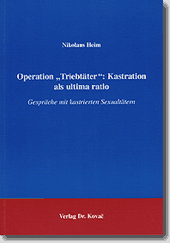 : Operation ‘Triebtäter‘: Kastration als ultima ratio
