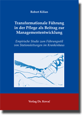 Doktorarbeit: Transformationale Führung in der Pflege als Beitrag zur Managemententwicklung