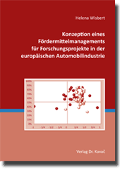 Dissertation: Konzeption eines Fördermittelmanagements für Forschungsprojekte in der europäischen Automobilindustrie