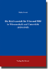 : Die Reichsanstalt für Film und Bild in Wissenschaft und Unterricht (1934 - 1945)