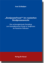 „Sostjazatel‘nost‘“ im russischen Strafprozessrecht (Doktorarbeit) „Sostjazatel‘nost‘“ im russischen Strafprozessrecht (Doktorarbeit)
