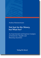 Not Just for the Money, but What For? (Doktorarbeit) Not Just for the Money, but What For? (Doktorarbeit)