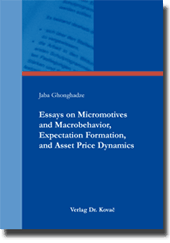 Doktorarbeit: Essays on Micromotives and Macrobehavior, Expectation Formation, and Asset Price Dynamics
