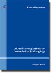 Akkreditierung katholisch-theologischer Studiengänge (Doktorarbeit)