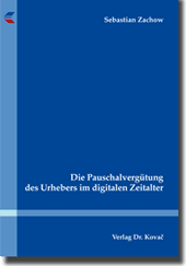 Doktorarbeit: Die Pauschalvergütung des Urhebers im digitalen Zeitalter
