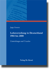 Lohnverteilung in Deutschland 1984 bis 2008 (Doktorarbeit) Lohnverteilung in Deutschland 1984 bis 2008 (Doktorarbeit)