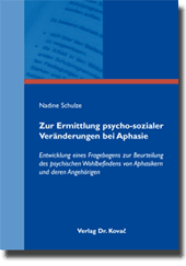 Zur Ermittlung psycho-sozialer Veränderungen bei Aphasie (Dissertation) Zur Ermittlung psycho-sozialer Veränderungen bei Aphasie (Dissertation)