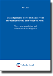  Dissertation: Das allgemeine Persönlichkeitsrecht im deutschen und chinesischen Recht