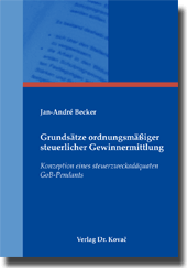 Grundsätze ordnungsmäßiger steuerlicher Gewinnermittlung (Dissertation) Grundsätze ordnungsmäßiger steuerlicher Gewinnermittlung (Dissertation)