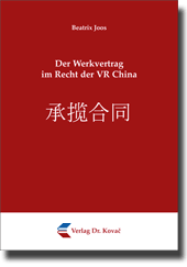 Der Werkvertrag im Recht der VR China (Doktorarbeit)